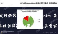 截至我知识的截止日期（2023年10月），Tokenim 是一