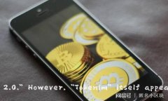 ＂Tokenim 2.0＂ in English would typically just be referred